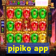 pipiko app